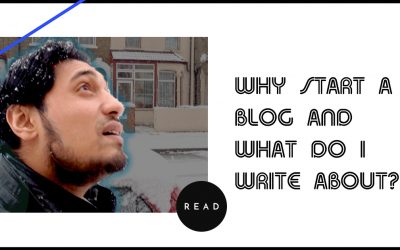 WHY START A BLOG AND WHAT DO I WRITE ABOUT?